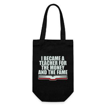 I Became Teacher for the Money and Fame Joke Logo - Gift Bag for Bottles - black - Front