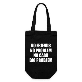 no friends no problem no cash big problem - Geschenkbeutel für Flaschen - Schwarz - Vorne