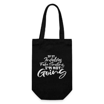 If It Involves Fake Smiling I'm Not Going Saying - Gift Bag for Bottles - black - Front