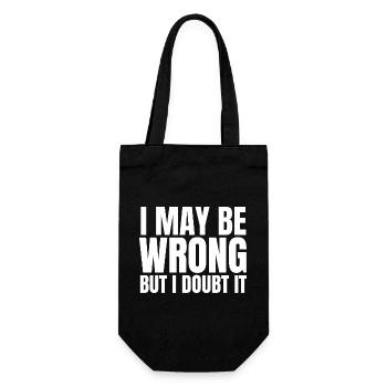 I May Be Wrong But I Doubt It Sarcasm Saying - Gift Bag for Bottles - black - Front