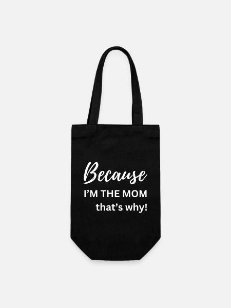 Because I'm The Mom That's Why Funny Gift - Gift Bag for Bottles - black