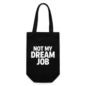 NOT MY DREAM JOB Office Humor Work Statement - Gift Bag for Bottles - black - Front