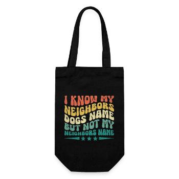 Ich kenne die Hundenamen meiner Nachbarn, aber nicht die meiner Nachbarn - Geschenkbeutel für Flaschen - Schwarz - Vorne