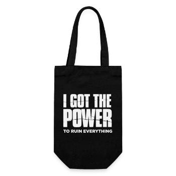 I got the Power to ruin everything– Große Typo - Gift Bag for Bottles - black - Front