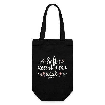 Soft Doesn’t Mean Weak – Selbstliebe - Geschenkbeutel für Flaschen - Schwarz - Vorne