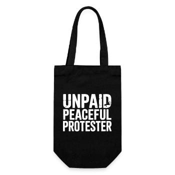Unpaid Peaceful Protester Activist Saying Demo - Gift Bag for Bottles - black - Front