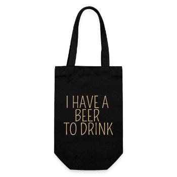 i have a beer to drink - Geschenkbeutel für Flaschen - Schwarz - Vorne