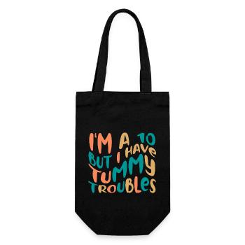 I'm A 10 But I Have Tummy Troubles Bowel Syndrome - Gift Bag for Bottles - black - Front