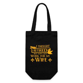 I Thought I Retired But Now Work For Wife Spruch - Geschenkbeutel für Flaschen - Schwarz - Vorne