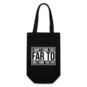 I Didn't Come This Far To Only Come This Far Motto - Gift Bag for Bottles - black - Front