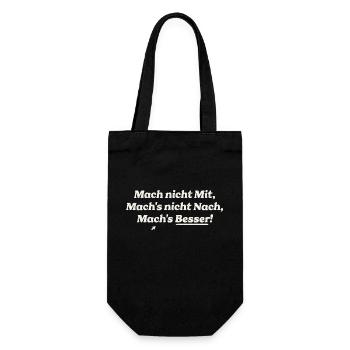 Mach nicht Mit, Mach's nicht Nach, Mach's Besser! - Geschenkbeutel für Flaschen - Schwarz - Vorne