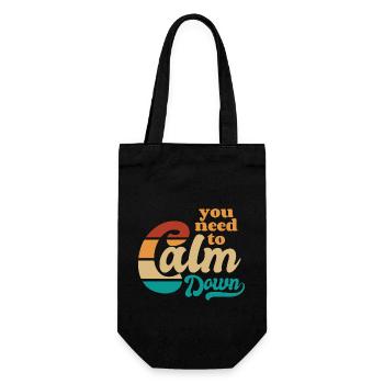 You need to calm down - Reg dich ab - Spruch - Geschenkbeutel für Flaschen - Schwarz - Vorne