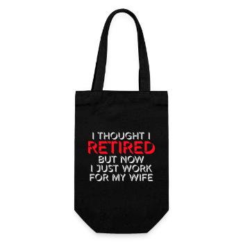 I Thought I Retired But Now Work For Wife Spruch - Gift Bag for Bottles - black - Front