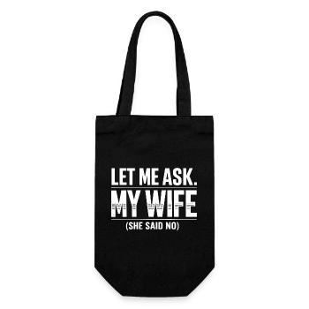 Cadeau Humour Marié Let Me Ask My Wife She Said No - Sac à bouteille - noir - Devant