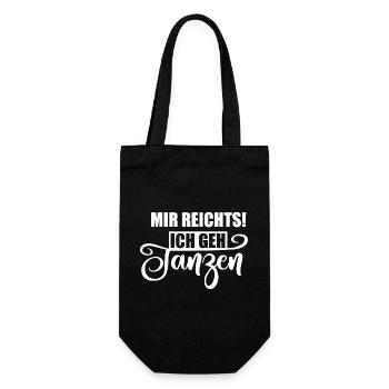 mir reichts - ich gehe tanzen - Geschenkbeutel für Flaschen - Schwarz - Vorne