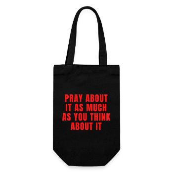Pray About It As Much As You Think About It Quotes - Gift Bag for Bottles - black - Front