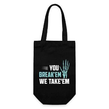 You Break'em We Take'em Radiology X-Ray Rad Tech - Gift Bag for Bottles - black - Front