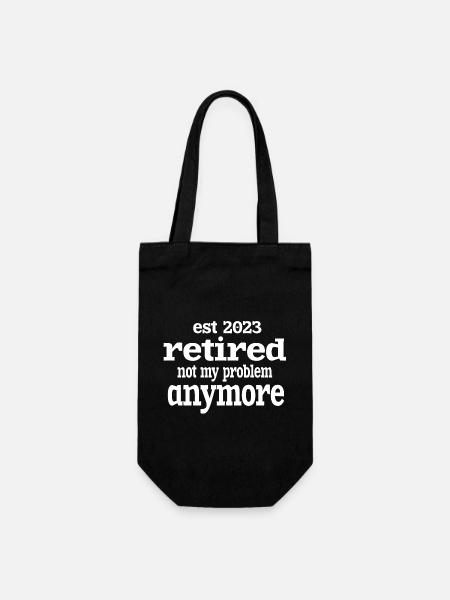IS 2023 RETIRED NOT MY PROBLEM ANYMORE. - Gift Bag for Bottles - black