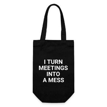 I Turn Meetings Into A Mess - Gift Bag for Bottles - black - Front