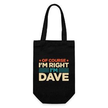 Of Course I'm Right I'm Dave - Gift Bag for Bottles - black - Front