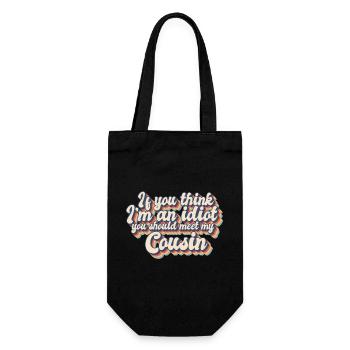 If You Think I'm An Idiot You Should Meet My - Gift Bag for Bottles - black - Front