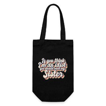 If You Think I'm An Idiot You Should Meet My - Gift Bag for Bottles - black - Front
