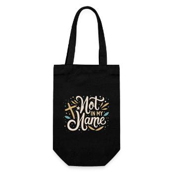 Not in my Name Motto Statement Saying - Gift Bag for Bottles - black - Front