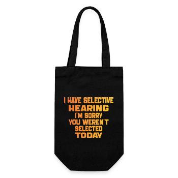 i Have Selective Hearing i'm you weren't selected - Gift Bag for Bottles - black - Front