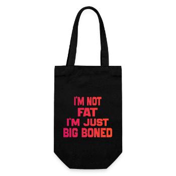 I'm Not Fat I'm Just Big Boned Funny Saying quote - Gift Bag for Bottles - black - Front