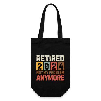 RETIRED 2024 NOT MY PROBLEM ANYMORE - Gift Bag for Bottles - black - Front