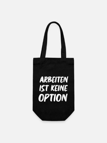 Arbeiten Ist keine Option Arbeitslosen Bürgergeld - Geschenkbeutel für Flaschen - Schwarz