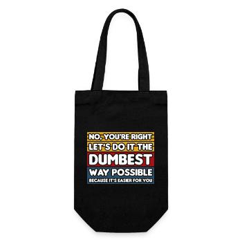 No, You're Right. Let's Do It The Dumbest Way - Gift Bag for Bottles - black - Front