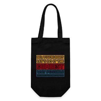 No, You're Right. Let's Do It The Dumbest Way - Gift Bag for Bottles - black - Front