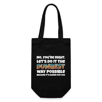 No, You're Right. Let's Do It The Dumbest Way - Gift Bag for Bottles - black - Front