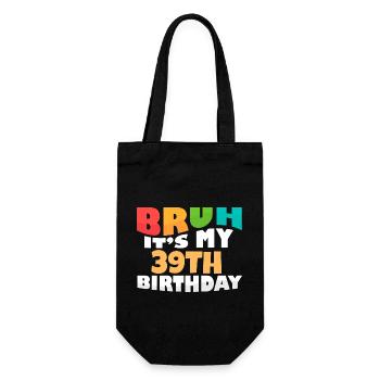 Bruh It's My 39th Birthday Thirty Ninth Bday - Geschenkbeutel für Flaschen - Schwarz - Vorne
