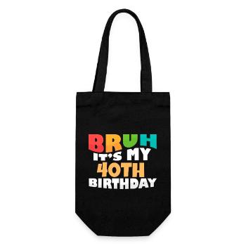 Bruh It's My 40th Birthday Fortieth Bday - Gift Bag for Bottles - black - Front