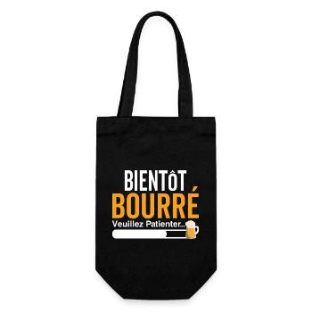 Bientôt Bourré Veuillez Patienter Drôle Apéro - Sac à bouteille - noir - Devant