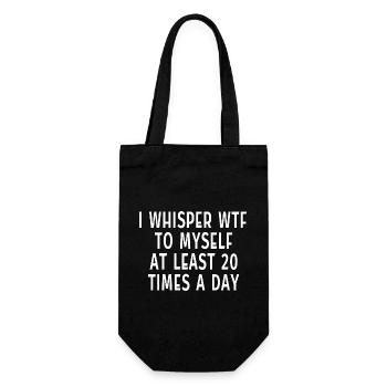 I whisper wtf to myself at least 20 times a day - Gift Bag for Bottles - black - Front
