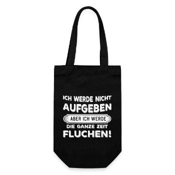 Ich werde nicht aufgeben aber Fluchen Sprüche - Geschenkbeutel für Flaschen - Schwarz - Vorne