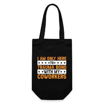 I Am Only Here To Trauma Bond With My Coworkers 3 - Geschenkbeutel für Flaschen - Schwarz - Vorne