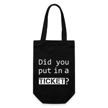 DID YOU PUT IN A TICKET – IT Admin PC Humor Jokes - Gift Bag for Bottles - black - Front