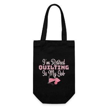 I'm Retired Quilting Is My Job Sewing Quilter - Gift Bag for Bottles - black - Front