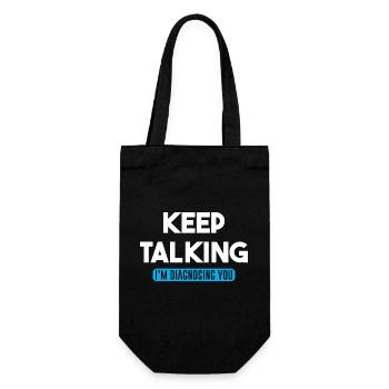 Keep Talking Im Diagnosing You Funny quote - Gift Bag for Bottles - black - Front