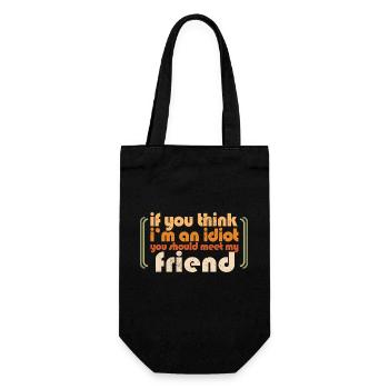 If You Think I'm An Idiot You Should Meet My - Gift Bag for Bottles - black - Front