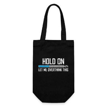 Hold On Let Me Overthink This Loading Bar Loading - Gift Bag for Bottles - black - Front