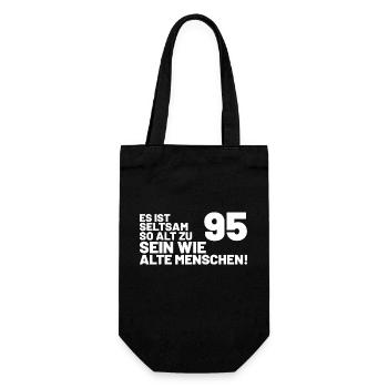 95. Geburtstag Spruch - Es ist seltsam so alt - Geschenkbeutel für Flaschen - Schwarz - Vorne