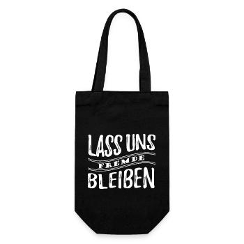 Lass uns Fremde bleiben - Einzelgänger Spruch - Geschenkbeutel für Flaschen - Schwarz - Vorne