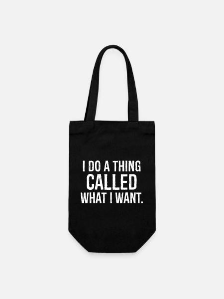 I do a thing called what I want funny shirt - Sac à bouteille - noir