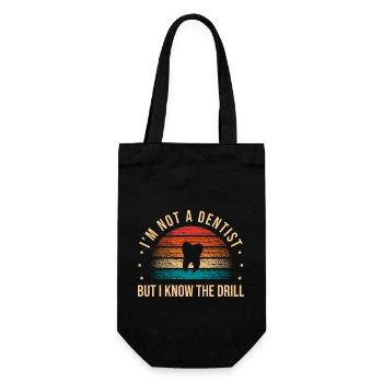 I'm Not A Dentist But I Know The Drill Dental Dent - Gift Bag for Bottles - black - Front