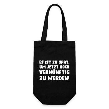 Es ist zu spät, um jetzt noch vernünftig zu werden - Geschenkbeutel für Flaschen - Schwarz - Vorne